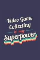 Video Game Collecting Is My Superpower: A 6x9 Inch Softcover Diary Notebook With 110 Blank Lined Pages. Funny Vintage Video Game Collecting Journal to ... Gift and SuperPower Retro Design Slogan 1673063691 Book Cover