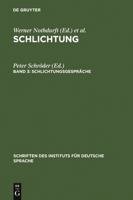 Schlichtung: Shlichtungsgesprache (Schriften Des Instituts Fur Deutsche Sprache , No 5.3, Vol 3) 3110136228 Book Cover