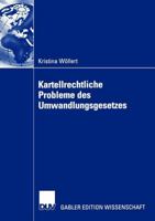 Kartellrechtliche Probleme Des Umwandlungsgesetzes 382447879X Book Cover