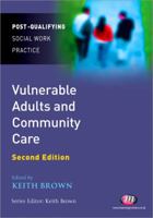 Vulnerable Adults and Community Care 1844453626 Book Cover