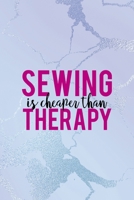 Sewing Is Cheaper Than Therapy: All Purpose 6x9 Blank Lined Notebook Journal Way Better Than A Card Trendy Unique Gift Blue Ice Cracker Sewing 1704358795 Book Cover