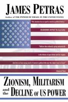 Zionism, Militarism and the Decline of US Power 0932863604 Book Cover