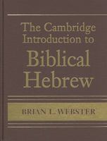 The Cambridge Introduction to Biblical Hebrew with CD-ROM 052171284X Book Cover