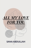 All My Love for You B0B7HS46YP Book Cover