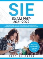 SIE Exam Prep 2021-2022: SIE Study Guide with 300 Questions and Detailed Answer Explanations for the FINRA Securities Industry Essentials Exam 1951652584 Book Cover