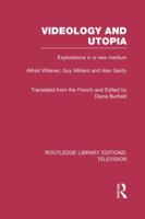 Videology and Utopia: Explorations in a New Medium 1138986720 Book Cover