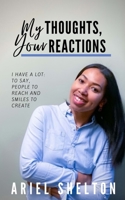 My Thoughts, Your Reactions B08B7LNQ2F Book Cover