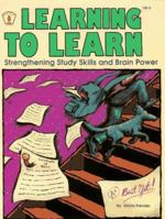 Learning to Learn: Strengthening Study Skills and Brain Power
