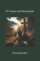 El Camino del Discipulado (Spanish Edition) B0DTYNCYGW Book Cover