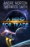 A Mind for Trade: A Great New Solar Queen Adventure 0812552733 Book Cover