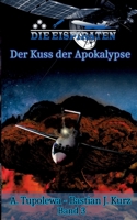 Die Eispiraten 3 Der Kuss der Apokalypse 3740787724 Book Cover