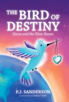 The Bird of Destiny: Horus and the Silver Raven 1982256133 Book Cover