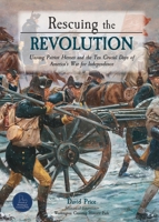Rescuing the Revolution: Unsung Patriot Heroes and the Ten Crucial Days of America's War for Independence B0DVDZ25QD Book Cover