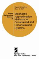 Stochastic Approximation Methods for Constrained and Unconstrained Systems (Applied Mathematical Sciences, Vol. 26) 0387903410 Book Cover