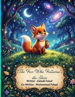 The fox who followed the stars: A Magical Journey of Courage and Wonder (5-Minute Bedtime Jungle Adventures) B0H7BJ33Y8 Book Cover