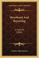 Shorthand And Reporting: A Lecture 1011164817 Book Cover