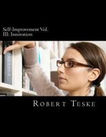 Self-Improvement Vol. III: Innovation 1477695206 Book Cover