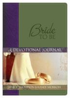 Bride To Be: A Devotional Journal 1597896403 Book Cover