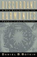 Discordant Harmonies: A New Ecology for the Twenty-first Century 0195074696 Book Cover