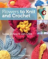 Flowers to Knit & Crochet 1782210512 Book Cover
