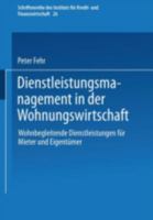 Dienstleistungsmanagement in Der Wohnungswirtschaft: Wohnbegleitende Dienstleistungen Fur Mieter Und Eigentumer 3409116753 Book Cover