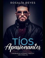 Tíos Apasionantes: 3 Novelas de Romance y Erótica con Canallas (Colección de Romance) (Spanish Edition) 1795520205 Book Cover