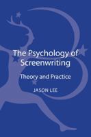 The Psychology of Screenwriting: Theory and Practice 1441128476 Book Cover