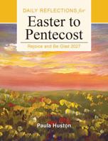 Rejoice and Be Glad 2027: Daily Reflections for Easter to Pentecost B0H31X92CW Book Cover