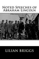 Noted Speeches of Abraham Lincoln 1508669589 Book Cover