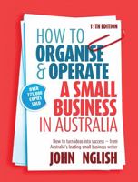 How to Organise & Operate a Small Business in Australia: How to Turn Ideas Into Success - From Australia's Leading Small Business Writer 0367718367 Book Cover