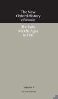 The New Oxford History of Music: Volume II: The Early Middle Ages to 1300 (New Oxford History of Music) 0193163292 Book Cover