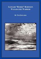 Leonard Robbie Robinson: Waxahachie Warrior 1607469715 Book Cover