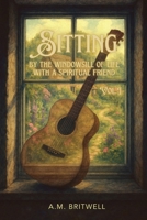 Sitting by the Windowsill of Life with a Spiritual Friend B0GFG2FBNF Book Cover