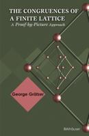 The Congruences of a Finite Lattice: A Proof-by-Picture Approach 3319817485 Book Cover