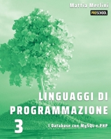 Linguaggi di Programmazione - I Database con MySQL e PHP: Libro per classi terze IeFP Operatore Informatico (Italian Edition) B0FP4QKJPK Book Cover