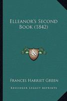 Elleanor's Second Book (Classic Reprint) 1120615658 Book Cover