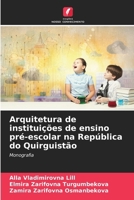 Arquitetura de instituições de ensino pré-escolar na República do Quirguistão (Portuguese Edition) 620956948X Book Cover