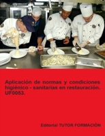 Aplicación de normas y condiciones higiénico – sanitarias en restauración. UF0053. (Operaciones básicas de restaurante y bar) (Spanish Edition) B0BGZYRHPX Book Cover