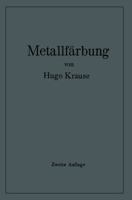 Metallfarbung: Die Wichtigsten Verfahren Zur Oberflachenfarbung Und Zum Schutz Von Metallgegenstanden 3642512151 Book Cover