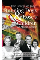 Running Dogs and Rose's Children 0620864559 Book Cover