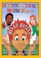 Anyone Can Be Normal...Billy Brooks! B0BJZX1QJ1 Book Cover