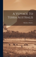 A Voyage To Terra Australis 1020140410 Book Cover