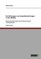 Die Wirkungen von Gewaltdarstellungen in den Medien: Neuere Entwicklungen bei der Bewertung der "Nullhypothese" 3638904229 Book Cover