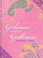 Girliness Is Next To Godliness: A Promise Journal 1934770027 Book Cover