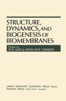 Structure, Dynamics, and Biogenesis of Biomembranes 0306412837 Book Cover