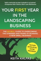 Your First Year In The Landscaping Business: How to Start and Grow a Lawn Care & Landscaping Business from Zero B08GV76QQP Book Cover