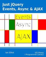 Just jQuery: Events, Async & Ajax 1871962528 Book Cover