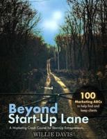 Beyond Start-Up Lane: A Marketing Crash Course for Start-Up Entrepreneurs 1532724470 Book Cover