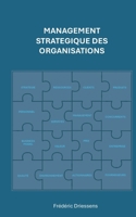 Management Stratégique des Organisations: En théorie, en pratique, et demain ? (French Edition) 2322479020 Book Cover