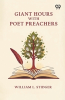 Giant Hours With Poet Preachers 9376807251 Book Cover